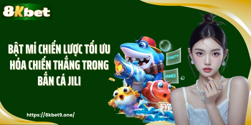 Bật mí chiến lược tối ưu hóa chiến thắng trong bắn cá jili