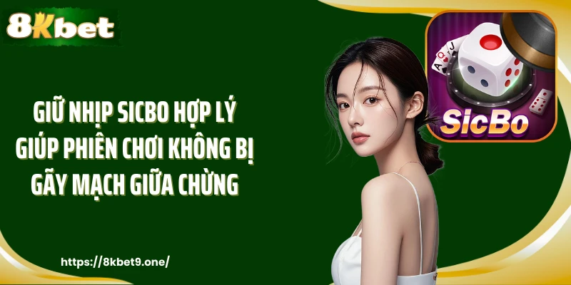 Giữ nhịp Sicbo hợp lý giúp phiên chơi không bị gãy mạch giữa chừng