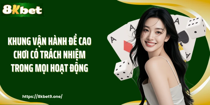 Khung vận hành đề cao chơi có trách nhiệm trong mọi hoạt động
