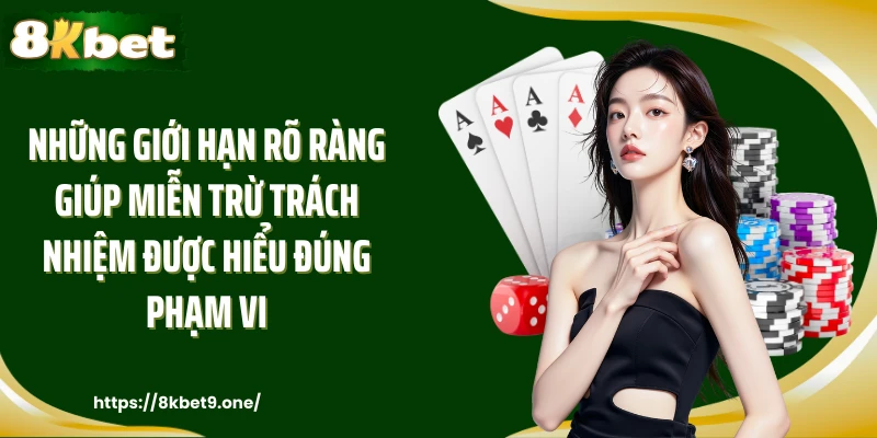 Những giới hạn rõ ràng giúp miễn trừ trách nhiệm được hiểu đúng phạm vi